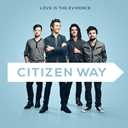Citizen Way: Love Is The Evidence